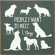 People I Want To Meet: Dogs | Wooden Dog Signs | Shown in Winter Green with Cottage White | Sawdust City Wood Signs