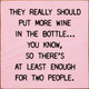 They Really Should Put More Wine In The Bottle | Shown in Baby Pink with Black | Wooden Wine Signs | Sawdust City Wood Signs