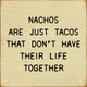 Nachos Are Just Tacos That Don't Have Their Life Together | Shown in Cream with Black | Funny Wooden Taco Signs | Sawdust City Wood Signs