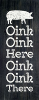 Oink Oink Here, Oink Oink There |  Farmhouse Animal Signs | Sawdust City Wood Signs