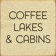 Coffee, Lakes & Cabins | Wooden Coffee Signs | Sawdust City Wood Signs