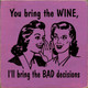 You Bring The Wine, I'll Bring The Bad Decisions | Shown in Plum with Black |  Wooden Wine Signs | Sawdust City Wood Signs