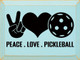 Peace. Love. Pickleball. | Sporty Wood Signs | Sawdust City Wood Signs