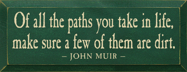 Of All The Paths You Take In Life Make Sure A Few Of Them Are Dirt SC Tapestry