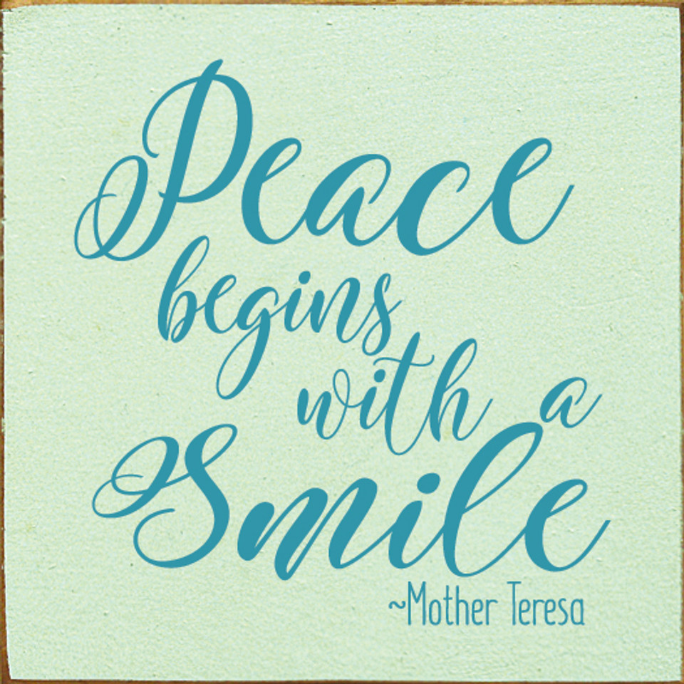 Peace begins with a smile. Mother Teresa Wood Sign With Famous