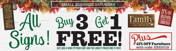 Small Business Saturday Sale | Sawdust City Sale | Buy 3 Get 1 Free Signs & 15% Off
