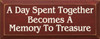 A day spent together becomes a memory to treasure. |Memories Wood Sign| Sawdust City Wood Signs
