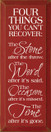 Four Things You Can't Recover: The Stone After The Throw..|Four Things Wood Sign| Sawdust City Wood Signs