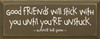 Good friends will stick with you... ~ Winnie the Pooh |Wood Sign With Famous Quotes | Sawdust City Wood Signs