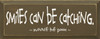 Smiles can be catching. ~ Winnie the Pooh |Wood Sign With Famous Quotes | Sawdust City Wood Signs