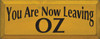 You Are Now Leaving Oz |Wizard of Oz Wood Sign| Sawdust City Wood Signs