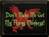 Don't Make Me Get My Flying Monkeys! |Wizard of Oz Wood Sign | Sawdust City Wood Signs