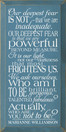 Our deepest fear is not that we are inadequate... - Marianne Williamson Quote Sign