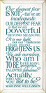 Our deepest fear is not that we are inadequate... - Marianne Williamson Quote Sign
