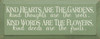 Kind hearts are the gardens, kind thoughts are the roots.. (small)|Kindness Wood Sign| Sawdust City Wood Signs