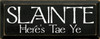 Slainte - Here's Tae Ye |Irish Wood Sign| Sawdust City Wood Signs