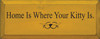 Home Is Where Your Kitty Is |Cat Wood Sign| Sawdust City Wood Signs