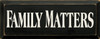 Family Matters |Family Wood Sign  | Sawdust City Wood Signs