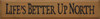 Life's Better Up North|Up North Wood Sign| Sawdust City Wood Signs