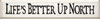 Life's Better Up North|Up North Wood Sign| Sawdust City Wood Signs