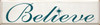 Believe (large) |Inspirational  Wood Sign  | Sawdust City Wood Signs