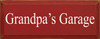 Grandpa's Garage|Garage Wood Sign| Sawdust City Wood Signs