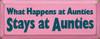 What Happens At Auntie's Stays At Auntie's|Aunt Wood Sign | Sawdust City Wood Signs