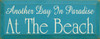 Another Day In Paradise At The Beach |Vacation Wood Sign  | Sawdust City Wood Signs
