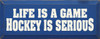 Life Is A Game Hockey Is Serious |Hockey Wood Sign | Sawdust City Wood Signs