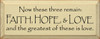 Now These Three Remain Faith... |Faith, Love, Hope Wood Sign With Famous Quotes | Sawdust City Wood Signs