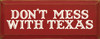 Don't Mess With Texas |Texas Wood Sign| Sawdust City Wood Signs
