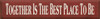 Together Is The Best Place To Be | Family and Friends Wood Sign | Sawdust City Wood Signs