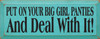 Put On Your Big Girl Panties & Deal With It  | Funny Wood Sign | Sawdust City Wood Signs