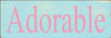 Shown in old Baby Aqua with Pink lettering