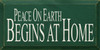 Peace On Earth Begins At Home  | Wood Sign with Inspirational Saying | Sawdust City Wood Signs