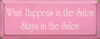 What Happens In The Salon, Stays In The Salon  | Funny Wood Sign | Sawdust City Wood Signs