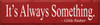 It's Always Something ~ Gilda Radner | Wood Sign With Famous Quotes | Sawdust City Wood Signs
