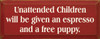 Unattended Children.. | Funny Wood Sign | Sawdust City Wood Signs