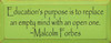 Education's Purpose.. ~ Malcolm Forbes  | Wood Sign With Famous Quotes | Sawdust City Wood Signs