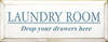 Laundry Room...Drop Your Drawers Here  |Funny Laundry Wood Sign| Sawdust City Wood Signs