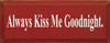 Always Kiss Me Goodnight (small)
