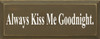 Always Kiss Me Goodnight (small)