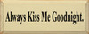 Always Kiss Me Goodnight (small)