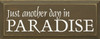 Just Another Day In Paradise | Vcation Wood Sign| Sawdust City Wood Signs