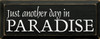 Just Another Day In Paradise | Vcation Wood Sign| Sawdust City Wood Signs