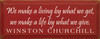 We Make A Living.. ~ Winston Churchill| Wood Sign With Famous Quotes | Sawdust City Wood Signs