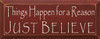 Things Happen For A Reason Just Believe |Inspirational Wood Sign| Sawdust City Wood Signs