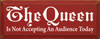 The Queen Is Not Accepting An Audience Today |Funny Wood Sign| Sawdust City Wood Signs