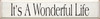 It's A Wonderful Life | Inspirational Wood Sign | Sawdust City Wood Signs