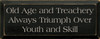 Old Age And Treachery Always Triumph Over Youth And Skill | Funny Wood Sign| Sawdust City Wood Signs